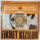 FİKRET KIZILOK - BACIN ÖNDE BEN ARKADA / KOYVERDİN GİTTİN BENİ 45'LİK PLAK