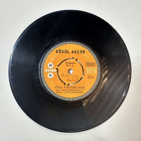 GÖNÜL AKKOR - ÖYLE YAKTIN Kİ BENİ / BENİM ŞİKAYETİM SENDENDİR 45'LİK PLAK
