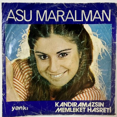 ASU MARALMAN - KANDIRAMAZSIN / MEMLEKET HASRETİ 45'LİK PLAK