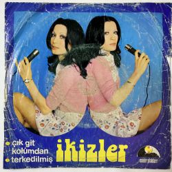 İKİZLER - ÇIK GİT KOLUMDAN /TERKEDİLMİŞ 45'LİK PLAK