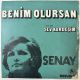 ŞENAY - BENİM OLURSAN / SEV KARDEŞİM 45'LİK PLAK