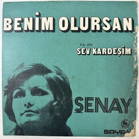 ŞENAY - BENİM OLURSAN / SEV KARDEŞİM 45'LİK PLAK