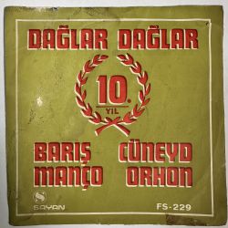 BARIŞ MANÇO, CÜNEYD ORHON - DAĞLAR DAĞLAR 1-2 45'LİK PLAK