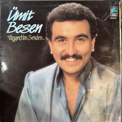 ÜMİT BESEN - VAZGEÇTİM SENDEN PLAK