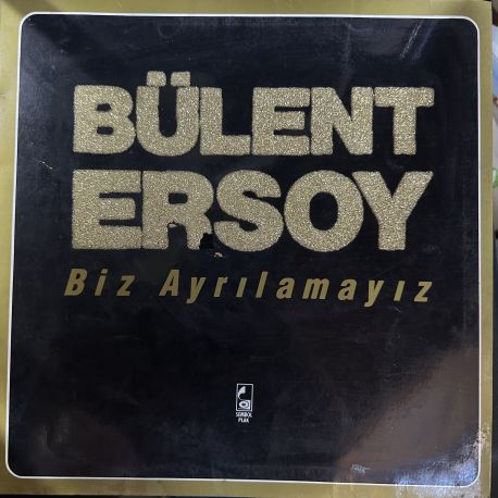 BÜLENT ERSOY - BİZ AYRILAMAYIZ PLAK