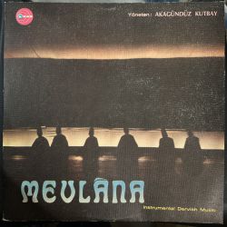 AKAGÜNDÜZ KUTBAY - MEVLANA INSTRUMENTAL DERWISH MUSIC PLAK