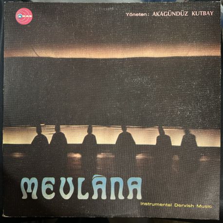AKAGÜNDÜZ KUTBAY - MEVLANA INSTRUMENTAL DERWISH MUSIC PLAK