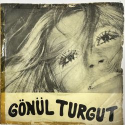 GÖNÜL TURGUT - HATIRALAR GEÇER / VAZ GEÇTİM BU AŞKTAN 45'LİK PLAK
