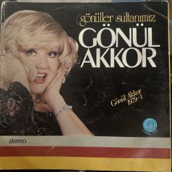 GÖNÜL AKKOR - GÖNÜLLER SULTANIMIZ 1979-1 PLAK