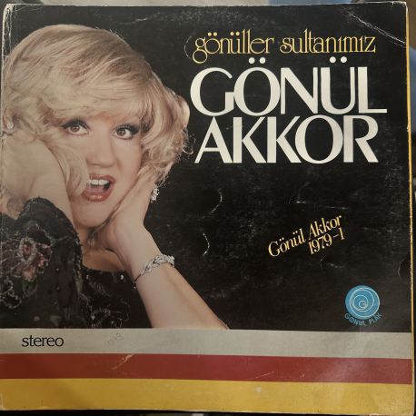 GÖNÜL AKKOR - GÖNÜLLER SULTANIMIZ 1979-1 PLAK