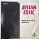 AYHAN IŞIK - GÖNÜL BELASI / DOĞDUM ÇİLE ÇEKMEK İÇİN 45'LİK PLAK