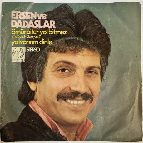 ERSEN VE DADAŞLAR - ÖMÜR BİTER YOL BİTMEZ / YALVARIRIM DİNLE 45'LİK PLAK