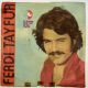 FERDİ TAYFUR - BENİM GİBİ SEVENLER / SÖZ GEÇMİYOR GÖNLÜME 45'LİK PLAK