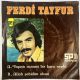 FERDİ TAYFUR - YAPIŞTI CANIMA BİR KARA SEVDA / ALLAH ŞAHİDİM OLSUN 45'LİK PLAK