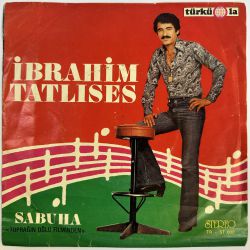 İBRAHİM TATLISES - SABUHA / AYRILIK KOLAY DEĞİL 45'LİK PLAK