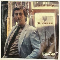 İLHAN İREM - BİR ZAMANLAR / YENİ BİR ŞARKI 45'LİK PLAK