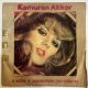KAMURAN AKKOR - O KADIN / ALBÜMLERDEN ÇIKARTMADIM 45'LİK PLAK