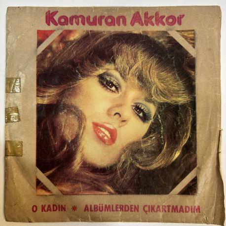 KAMURAN AKKOR - O KADIN / ALBÜMLERDEN ÇIKARTMADIM 45'LİK PLAK