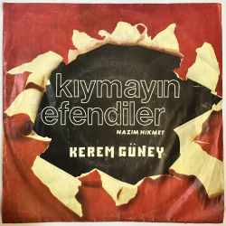 KEREM GÜNEY - KIYMAYIN EFENDİLER / BU MEMLEKET BİZİM 45'LİK PLAK