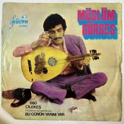 MÜSLÜM GÜRSES - ÇİLEKEŞ / BUGÜNÜN YARINI VAR 45'LİK PLAK