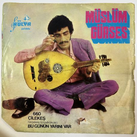 MÜSLÜM GÜRSES - ÇİLEKEŞ / BUGÜNÜN YARINI VAR 45'LİK PLAK