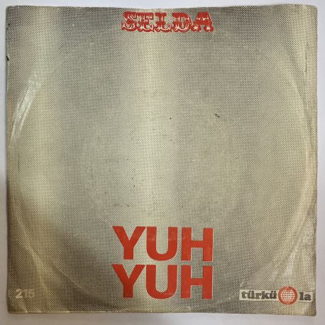 SELDA BAĞCAN - YUH YUH / DOSTUM DOSTUM 45'LİK PLAK