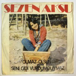 SEZEN AKSU - OLMAZ OLSUN / SENİ GİDİ VURDUMDUYMAZ 45'LİK PLAK