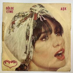 SEZEN AKSU - GÖLGE ETME / AŞK 45'LİK PLAK