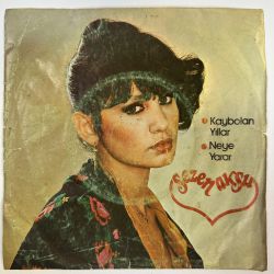 SEZEN AKSU - KAYBOLAN YILLAR / NEYE YARAR 45'LİK PLAK