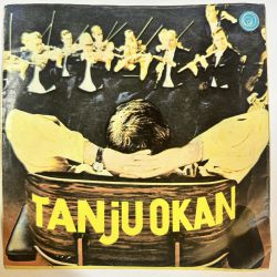 TANJU OKAN - KEMANCI / GÜLÜNCE GÖZLERİNİN İÇİ GÜLÜYOR 45'LİK PLAK