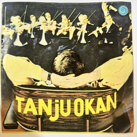 TANJU OKAN - KEMANCI / GÜLÜNCE GÖZLERİNİN İÇİ GÜLÜYOR 45'LİK PLAK