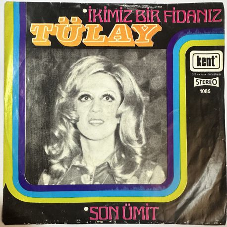 TÜLAY - İKİMİZ BİR FİDANIZ / SON ÜMİT 45'LİK PLAK