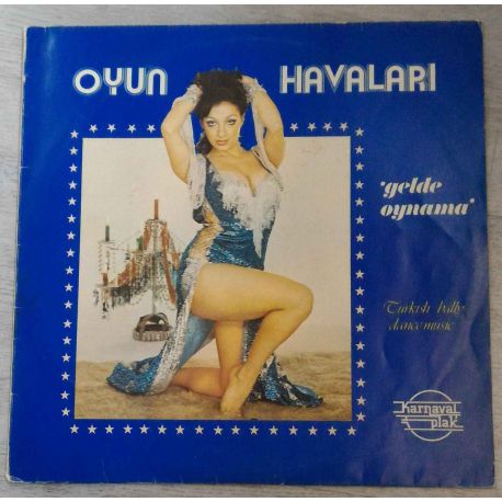 CARNAVAL OYUN HAVALARI - GEL DE OYNAMA (TURKISH BELLY DANCE MUSIC) PLAK