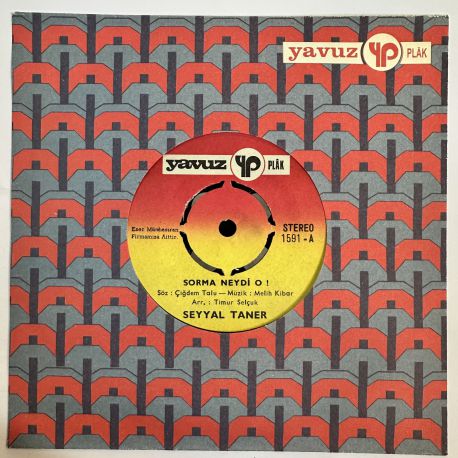 SEYYAL TANER - SORMA NEYDİ O / NEDEN GELMEDİN 45'LİK PLAK