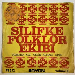 SİLİFKE FOLKLOR EKİBİ - TÜRKMEN KIZI / GELİN ALMASI / KINA 45'LİK PLAK