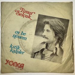 TİMUR SELÇUK - OY BE NENEM / KIRIK KALPLER 45'LİK PLAK