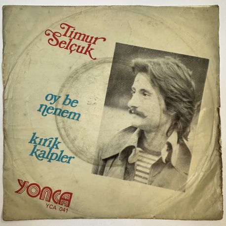 TİMUR SELÇUK - OY BE NENEM / KIRIK KALPLER 45'LİK PLAK