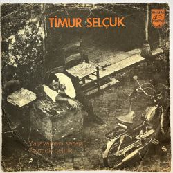 TİMUR SELÇUK - YAŞAYAMAM SENSİZ / SEVMEK DELİLİK 45'LİK PLAK