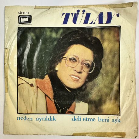 TÜLAY - NEDEN AYRILDIK / DELİ ETME BENİ AŞK 45'LİK PLAK