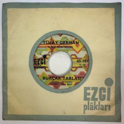 TÜLAY GERMAN - BURÇAK TARLASI / MECNUNUM LEYLAMI GÖRDÜM 45'LİK PLAK
