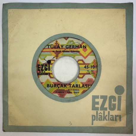 TÜLAY GERMAN - BURÇAK TARLASI / MECNUNUM LEYLAMI GÖRDÜM 45'LİK PLAK
