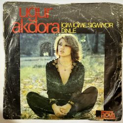 UĞUR AKDORA - İÇİM İÇİME SIĞMIYOR / DİNLE 45'LİK PLAK