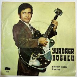 YURDAER DOĞULU - BİR GÜN GELECEK / KADINIM 45'LİK PLAK