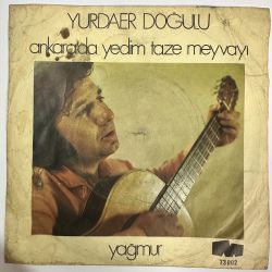 YURDAER DOĞULU - ANKARA'DA YEDİM TAZE MEYVAYI / YAĞMUR 45'LİK PLAK