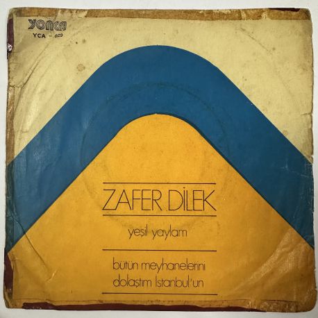 ZAFER DİLEK - BÜTÜN MEYHANELERİNİ DOLAŞTIM İSTANBUL'UN / YEŞİL YAYLAM 45'LİK PLAK