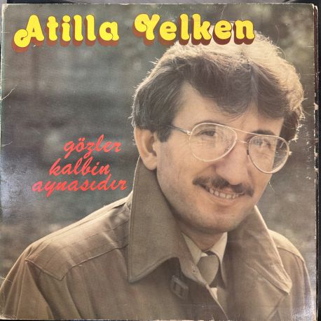 ATİLLA YELKEN - GÖZLER KALBİN AYNASIDIR PLAK