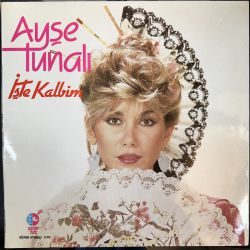 AYŞE TUNALI - İŞTE KALBİM PLAK