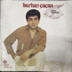 BURHAN ÇAÇAN - İPEK MENDİL PLAK