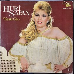 HURİ SAPAN - YAŞA DA GÖR PLAK