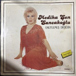 MEDİHA ŞEN SANCAKOĞLU - UNUTULMUŞ DEĞİLSİN PLAK